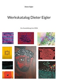 Werkskatalog Dieter Eigler - Dieter Eigler - ebook
