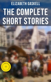 The Complete Short Stories of Elizabeth Gaskell - Elizabeth Gaskell - ebook