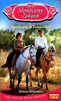 Słoneczny Zakątek Tom 37 Spotkanie w Fohlenhof - Vandenberg Patricia - książka