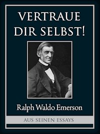 Vertraue dir selbst! - Ralph Waldo Emerson - ebook