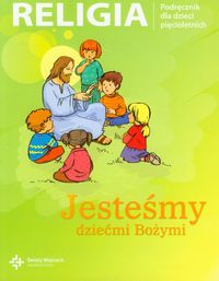 Jesteśmy dziećmi Bożymi Religia Podręcznik dla dzieci pięcioletnich -  - książka