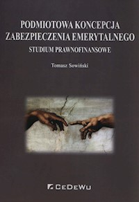 Podmiotowa koncepcja zabezpieczenia emerytalnego - Tomasz Sowiński - książka