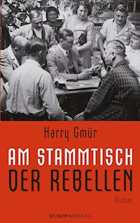 Am Stammtisch der Rebellen - Harry Gmür - ebook