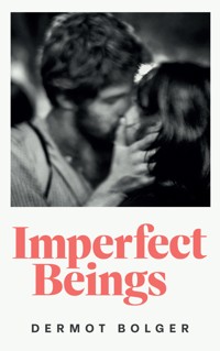 IMPERFECT BEINGS - Dermot Bolger - ebook