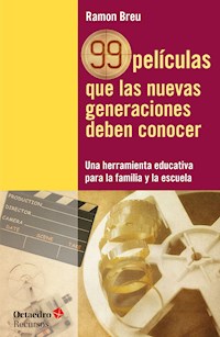 99 películas que las nuevas generaciones deben conocer - Ramon Breu Pañella - ebook