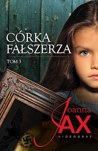 Córka fałszerza, tom 3 - Joanna Jax - ebook + audiobook