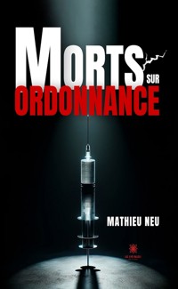 Morts sur ordonnance - Mathieu Neu - ebook