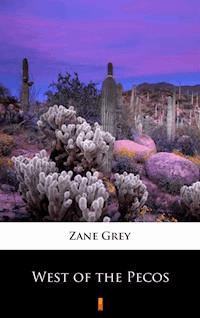 West of the Pecos - Grey Zane - ebook