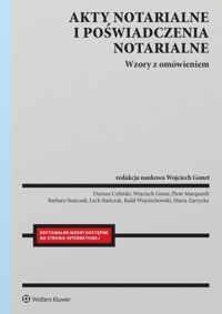 Akty notarialne i poświadczenia notarialne - Wojciech Gonet - książka