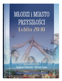 Młodzi i miasto przyszłości Lublin 2030 -  - książka