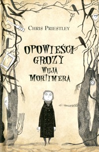Opowieści grozy wuja Mortimera - Chris Priestley - ebook