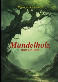 Mandelholz - Rebecca Cornway - ebook
