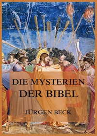 Die Mysterien der Bibel - Jürgen Beck - ebook