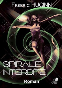 Spirale Interdite - Freeric Huginn - ebook