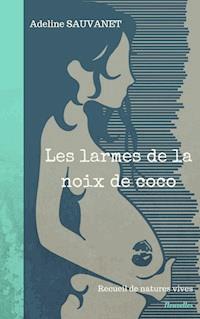 Les larmes de la noix de coco - Adeline Sauvanet - ebook