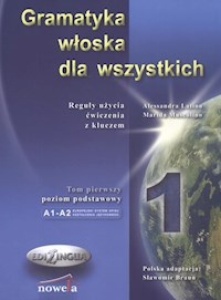 Gramatyka włoska dla wszystkich Reguły użycia Ćwiczenia z kluczem - Latino Alessandra, Muscolino Marida - książka