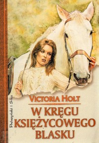 W kręgu księżycowego blasku - Victoria Holt - ebook