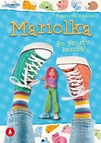 Mariolka. Po prostu bomba! - Katarzyna Dembska - książka