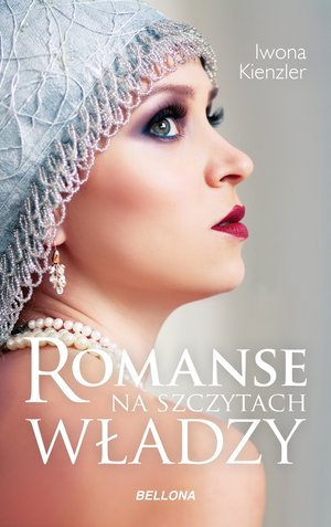 Romanse na szczytach władzy (wydanie pocketowe) - Iwona Kienzler - książka