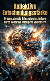 Kollektive Entscheidungsstärke - Nyla Gruber - ebook