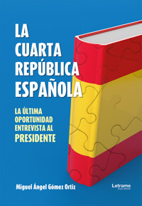 La cuarta república - Miguel Ángel Gómez Ortiz - ebook