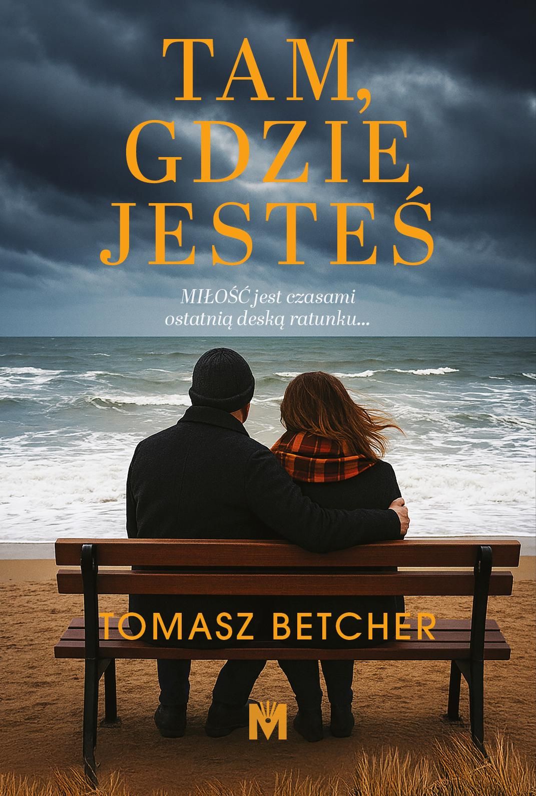 Tam, gdzie jesteś - Tomasz Betcher - ebook + audiobook + książka