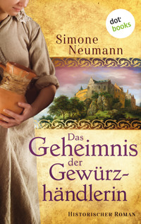 Das Geheimnis der Gewürzhändlerin - bisher bekannt unter dem Titel "Das Geheimnis der Magd" - Simone Neumann - ebook