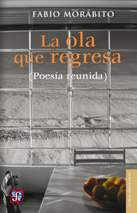La ola que regresa (Poesía reunida) - Fabio Morábito - ebook