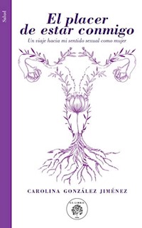 El placer de estar conmigo - Carolina González Jiménez - ebook