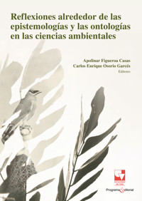 Reflexiones alrededor de las epistemologías y las ontologías en las ciencias ambientales - Apolinar Figueroa Casas - ebook