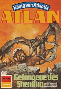 Atlan 492: Gefangene des Shemma - Peter Terrid - ebook