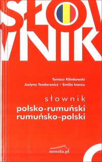 Słownik polsko-rumuński rumuńsko-polski - Klimkowski Tomasz, Teodorowicz Justyna, Ivancu Emilia - książka