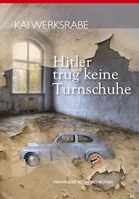 Hitler trug keine Turnschuhe - Kai Werksrabe - ebook
