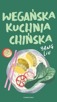Wegańska kuchnia chińska - Liu Yang - książka