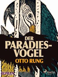 Der Paradiesvogel - Otto Rung - ebook