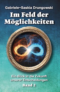 Im Feld der Möglichkeiten - Gabriele-Saskia Drungowski - ebook