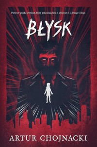 Błysk - Artur Chojnacki - ebook + książka