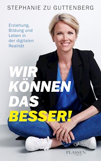 Wir können das besser! - Stephanie zu Guttenberg - ebook