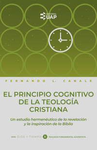 El principio cognitivo de la teología cristiana - Fernando L. Canale - ebook