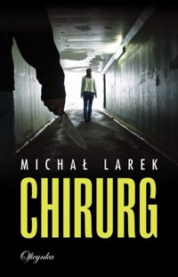 Chirurg - Michał Larek - ebook + audiobook + książka