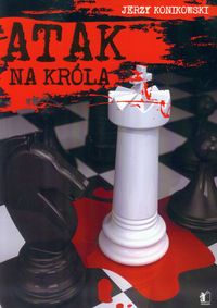 Atak na króla - Jerzy Konikowski - książka