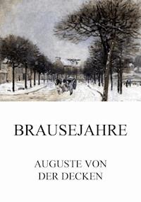 Brausejahre - Auguste von der Decken - ebook