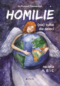 Homilie (nie) tylko dla dzieci na lata A, B i C - Ks. Ryszard Piwowarczyk - książka