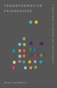 Transformative Friendships - Brad Hambrick - ebook