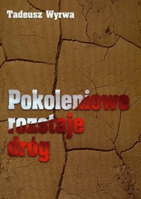 Pokoleniowe rozstaje dróg - Wyrwa Tadeusz - książka