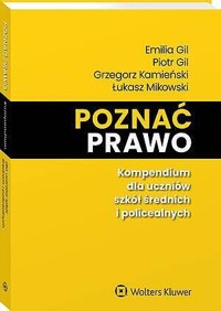 Poznać prawo. Kompendium dla uczniów szkół średnich i policealnych - Piotr Gil, Emilia Gil, Grzegorz Kamieński, Łukasz Mikowski - książka