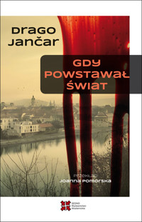 Gdy powstawał świat - Drago Jančar - książka
