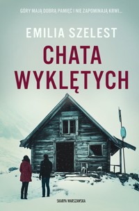 Chata wyklętych - Emilia Szelest - ebook + audiobook + książka