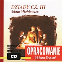 Adam Mickiewicz Dziady cz III-opracowanie - Andrzej I. Kordela, Marcin Bodych - audiobook