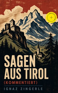 Sagen aus Tirol (Kommentiert) - Ignaz Zingerle - ebook